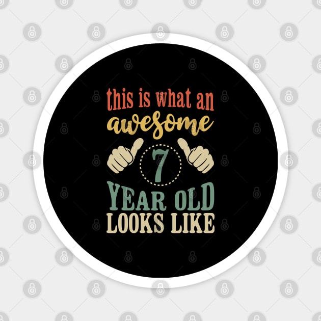 This is What an Awesome 7 Year Old Looks Like Girls Boys Kids Birthday Magnet by Tesszero